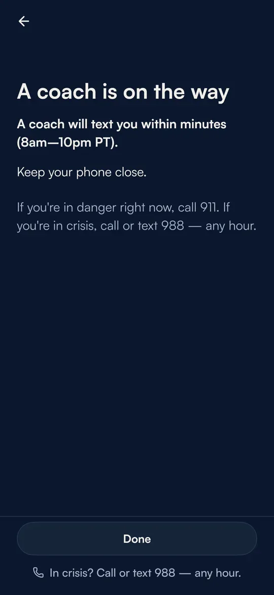 After tapping for a coach: a coach will text you within minutes, 8am to 10pm Pacific